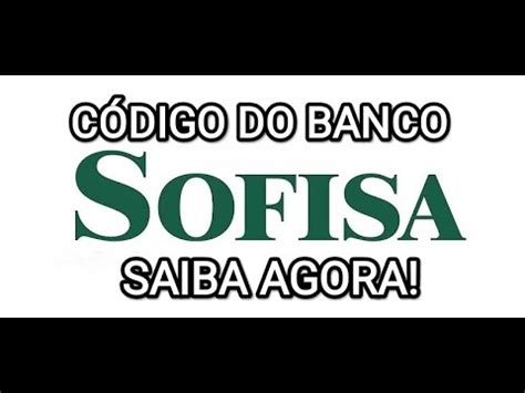 Banco sofisa código  El código SWIFT de BANCO SOFISA S